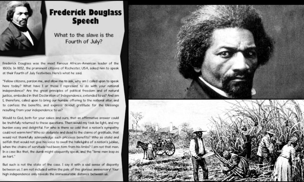 The Famous Frederick Douglass Speech – What To The Slave Is The Fourth Of July?